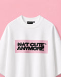 Not Cute Anymore Tshirt