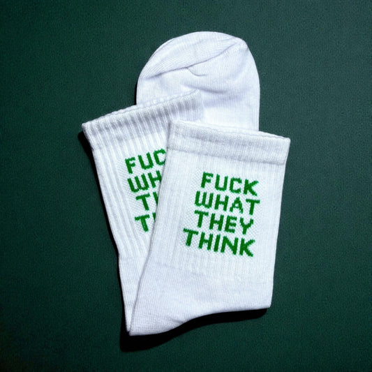 Fuck what they think socks